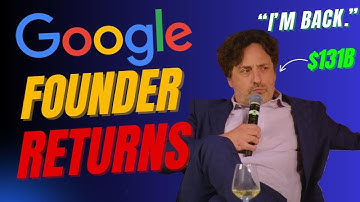 Sergey Brin Returns to Google