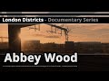 London Districts: Abbey Wood (Documentary)