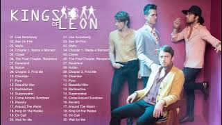 Kings Of Leon Greatest Hits - Kings Of Leon Best Songs Playlist - Kings Of Leon Full Album 2022