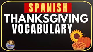 Spanish Thanksgiving Vocabulary for Beginners | Thanksgiving Day