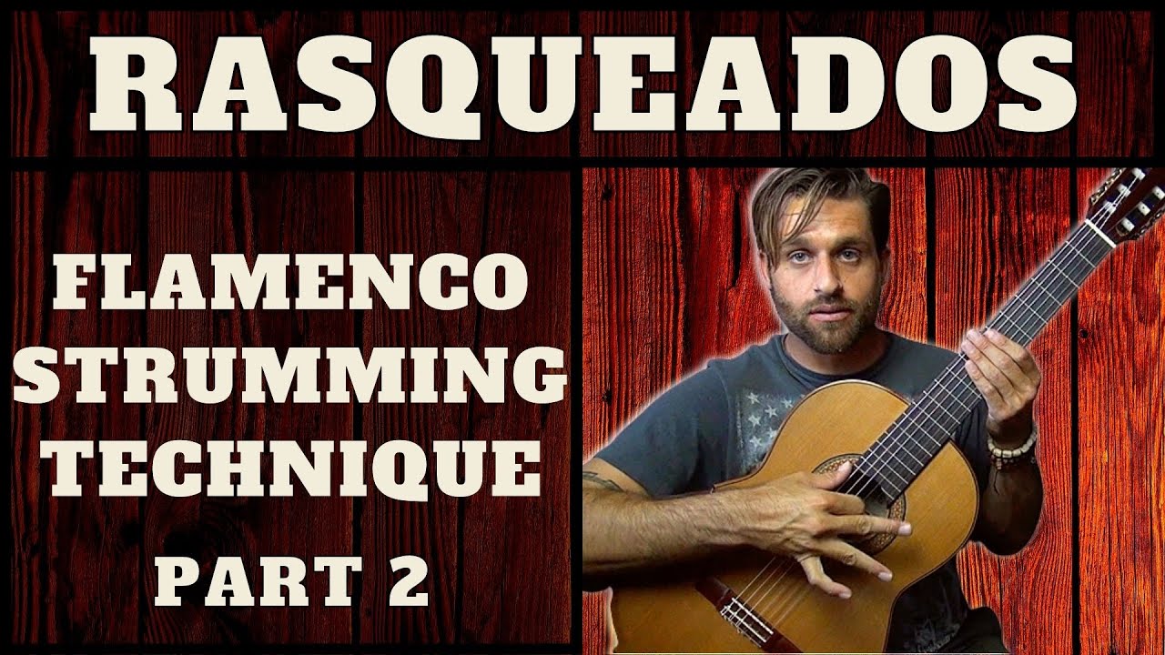 Spanish Guitar Strumming - FLAMENCO TECHNIQUE - Part 2
