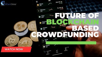 Future of Blockchain Based Crowdfunding | iCert Global