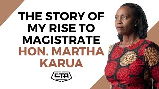 1713. The Story Of My Rise To Magistrate - Hon. Martha Karua #cta101