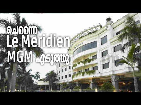 ചെന്നൈ Le Meridien ഹോട്ടൽ സ്വന്തമാക്കി  MGM എടുത്തു