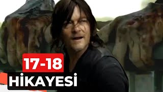 The Walking Dead 11. Sezon 17 Ve 18. Bölüm Özeti
