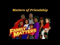 Matters of Friendship -  Family Matters week 5