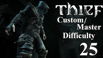 Thief - Chapter 7 - Part 3 (Master/Custom Difficulty Walkthrough)