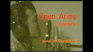 Open Arms ・Journey（ジャーニー） / cover by Shunichi Irei （海猿 主題歌）