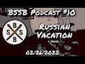 Russian Vacation - BSSB Podcast #10