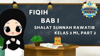 Fiqih Bab 1 Shalat Sunnah Rawatib Kelas 3 MI (Part 2)