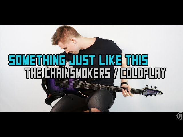 Something Just Like This - The Chainsmokers & Coldplay - Cole Rolland (Guitar Remix) class=