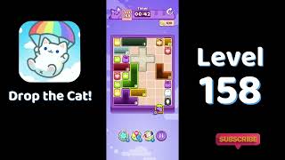 🎮 Drop the Cat! Level 158 Walkthrough | Fun Candy Puzzle Challenge 🐱