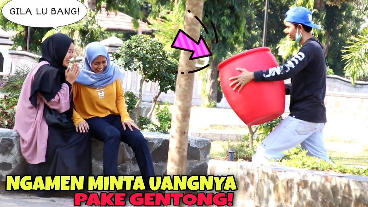 NGAMEN KONYOL MINTA UANGNYA PAKE GENTONG HAHAHA