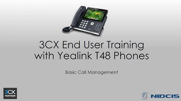 3CX Yealink T48 Basic Call Management Training-NIDCIS