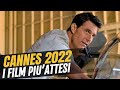I film più attesi del Festival di Cannes 2022