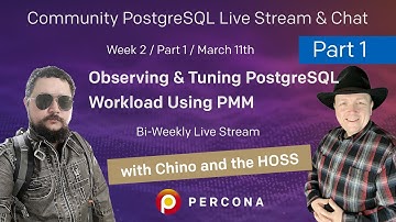 Community PostgreSQL Live Stream & Chat -Tuning & Optimizing PostgreSQL -Tutorial - Part 1