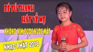 Download Bé Tú Thanh Hát Về Mẹ KhÔng KÌm ĐƯỢc NƯỚc MẮt - Giọng Ca Nhí Hát Về Mẹ Cảm Động Video MP3 Bé Tú Thanh Hát Về Mẹ KhÔng KÌm ĐƯỢc NƯỚc MẮt - Giọng Ca Nhí Hát Về Mẹ Cảm Động