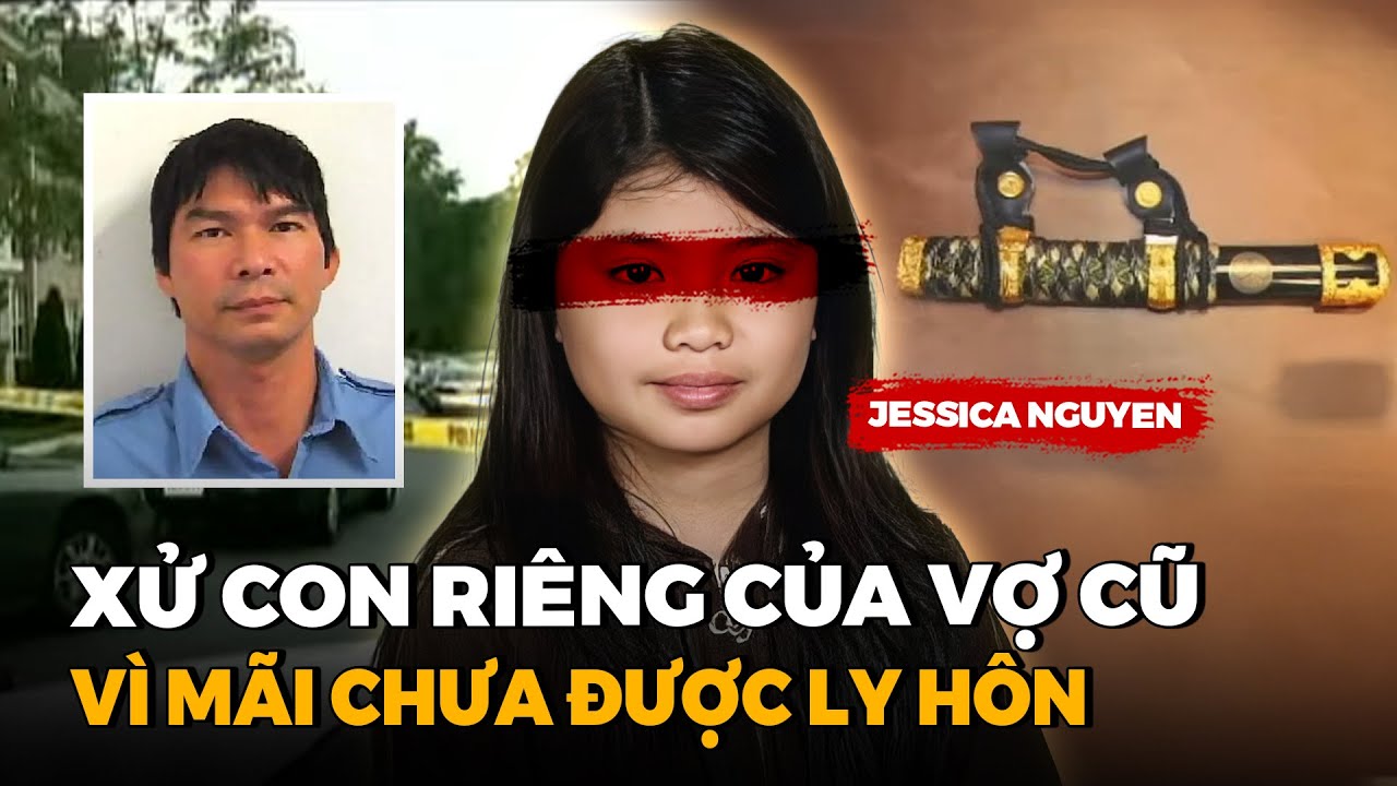 Vụ Án Jessica Nguyễn Ở Maryland: Tội Ác Tàn Độc Của Gã Cha Dượng & Bí Ẩn Vỏ Kiếm Dưới Tầng Hầm