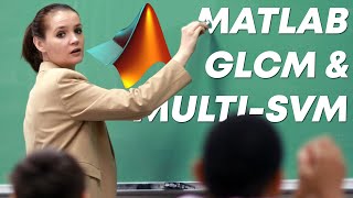 MATLAB GLCM & MULTI-SVM Image Recognition for Assignments & Thesis