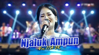 NJALUK AMPUN - ITA DK DUE HAJAT - LIVE 'NEW ITA DK' 2023.