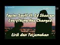 Everything Has Changed Lyrics dan Terjemahan - Taylor Swift Ft. Ed Sheeran