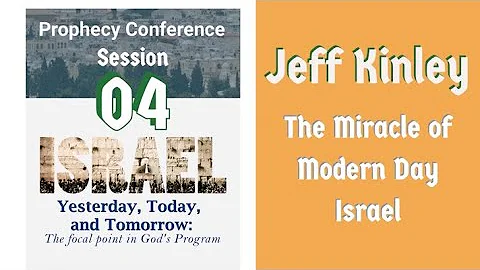 Session 04. Jeff Kinley. The Miracle of Modern-Day Israel. IYTT Conference