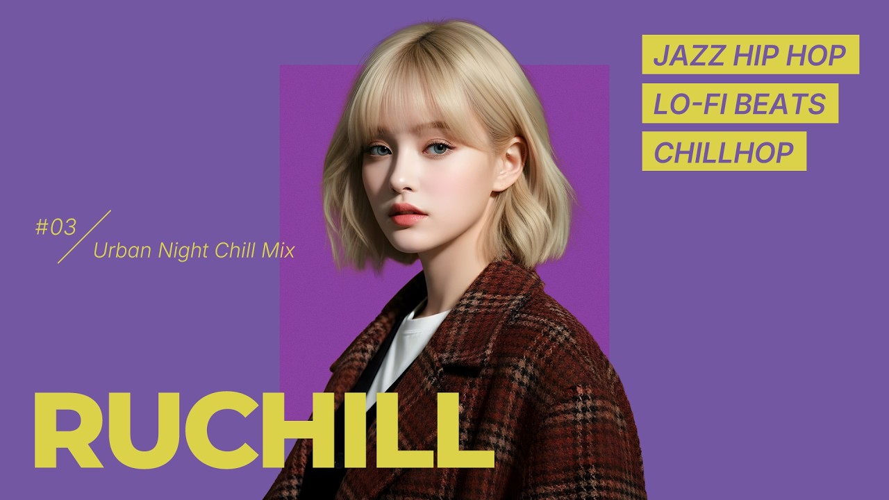 1 Hour Japanese Jazz Hip Hop Mix | Urban Night Chill - ruchill Selection（作業用BGM）