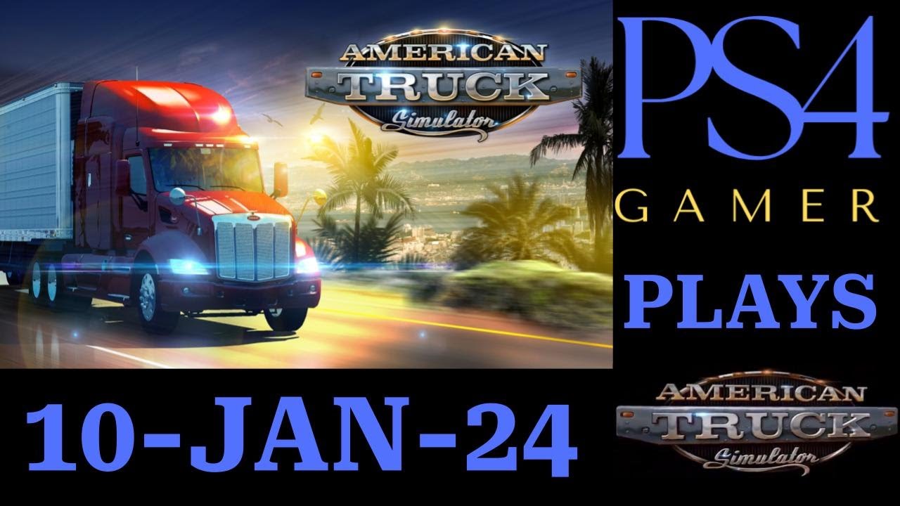 PS4 Gamer plays AMERICAN TRUCK SIMULATOR, 10-JAN-24, VOLVO MADNESS