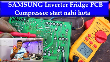 compressor on nahi hota, Samsung inverter fridge pcb  repairing