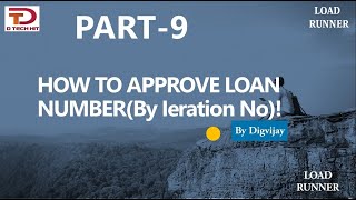 Part 9 Senario 18 How to approve loan Numbers, by Iteration in Load runner(Performance testing)