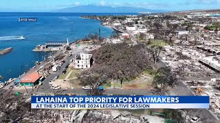Lahaina a top priority for lawmakers at the start of the legislative session