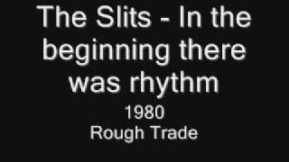 The Slits - In the beginning there was rhythm