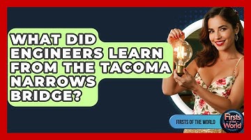 What Did Engineers Learn From The Tacoma Narrows Bridge? - Firsts of the World