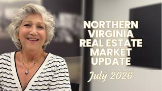 Northern Virginia Real Estate Market Update | July 2026 | What Buyers & Sellers Need to Know