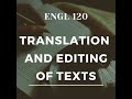 ENGL 120 - TRANSLATION AND EDITING OF TEXTS (TTh 4:00-5:30): Lecture 6 Discussion