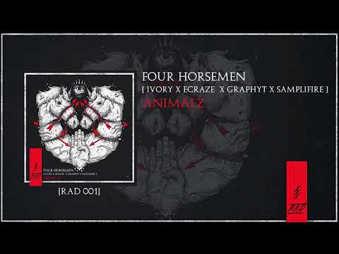 IVORY x ECRAZE x GRAPHYT x SAMPLIFIREFour HorsemenANIMALZ RAD001