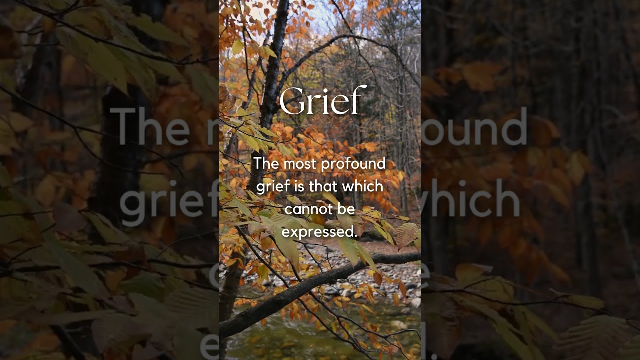 The most profound grief is that which cannot be expressed. 