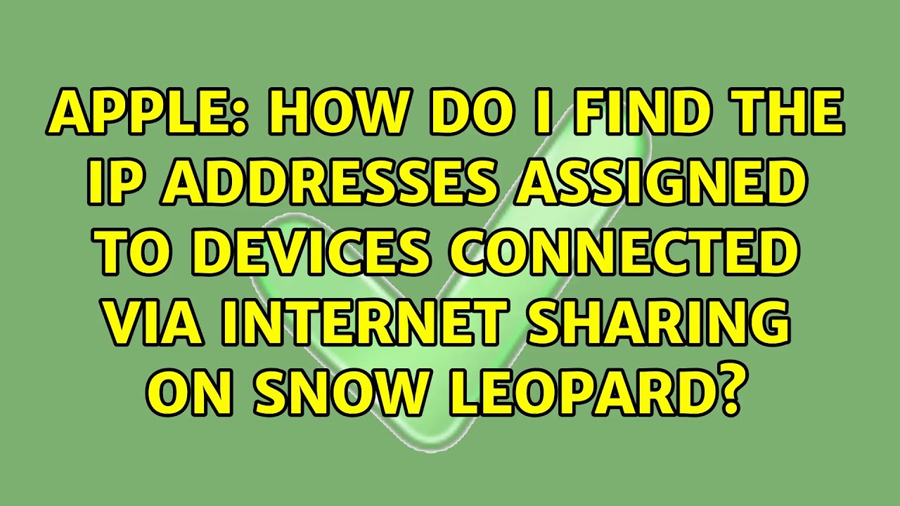How Do I Find The IP Addresses Assigned To Devices Connected Via