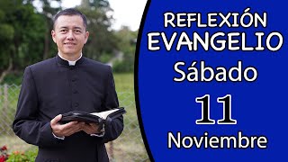 Evangelio de Hoy Sábado 11 de Noviembre de 2023  Lectura y Reflexión