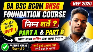 Ba Bsc bcom पास होने के लिए foundation Course में अलग अलग passing Marksलाना होता हैं या दोनों मिलाकर