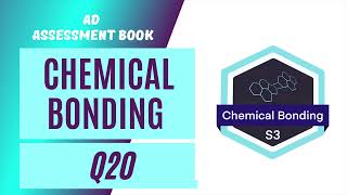 AD Assessment Book Chemical Bonding MCQ Q20