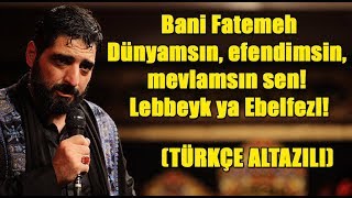 Bani Fatemeh - Lebbeyk ya Ebelfezl! (Türkçe Altyazılı) Resimi