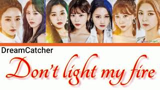 Dreamcatcher 드림캐쳐 Dont Light My Fire Lyrics Color Codedromengrusперевод На Русский