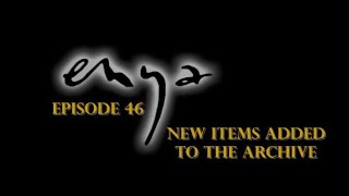 ENYA ARCHIVE EPISODE 46 "NEW ITEMS ADDED" INC WATREMARK THE CELTS and more!