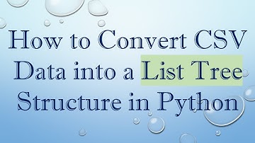 How to Convert CSV Data into a List Tree Structure in Python