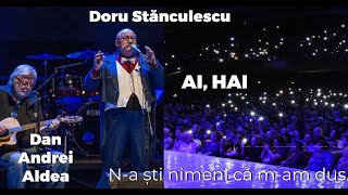 Ai, hai • Doru Stănculescu, Dan Andrei Aldea, Andrei Păunescu • N-a ști nimeni că m-am dus • Cenaclu