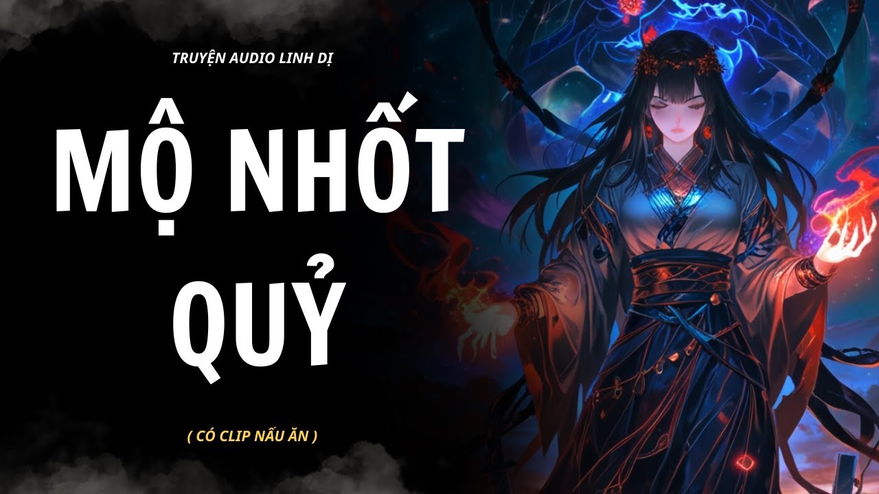 [ Truyện Linh Dị ] | MỘ NHỐT QUỶ | Audio Nấu Ăn #truyenaudiolinhdi #linhdị #audio