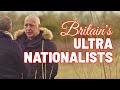 Meet britains farright extremists  britains ultra nationalists 2019  full film