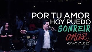 Isaac Valdez - Por tu amor (En Vivo) chords