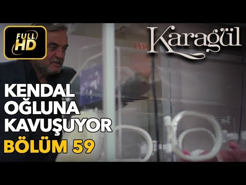 Karagül 59. Bölüm (Full HD Tek Parça)Kendal Oğluna Kavuşuyor